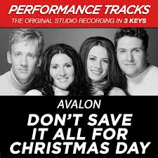 Avalon - Don't save it all for Christmas day