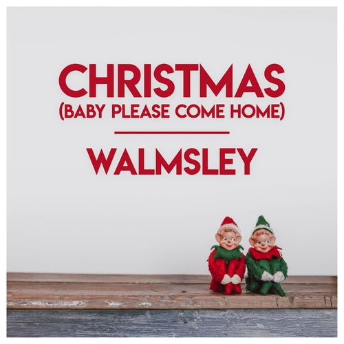 Walmsley - Christmas ~ baby please come home