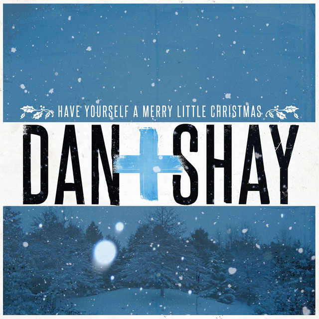 Dan + Shay - Have yourself a merry little Christmas