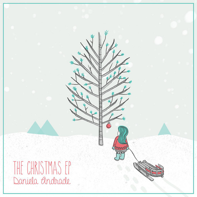 Daniela Andrade - Have yourself a merry little Christmas
