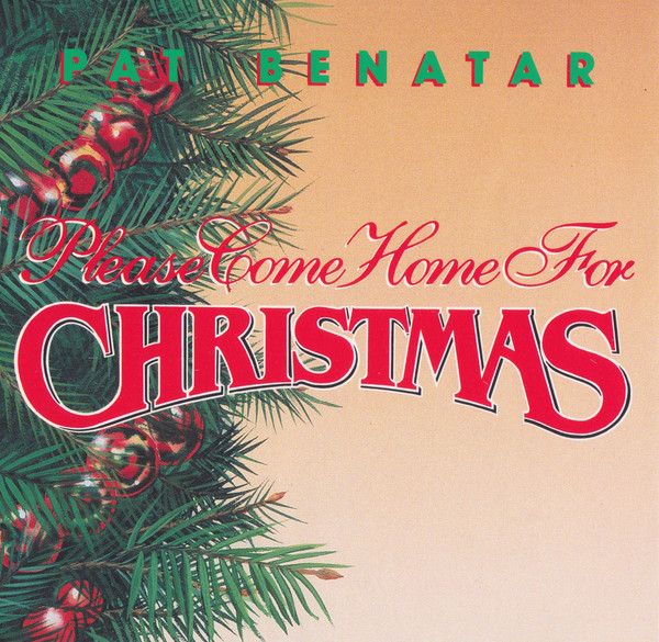 Pat Benatar - Please come home for Christmas