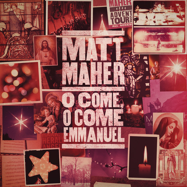 Matt Maher - O come, o come, Emmanuel