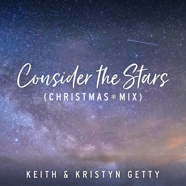 Keith And Kristyn Getty - Consider the stars ~ Christmas mix