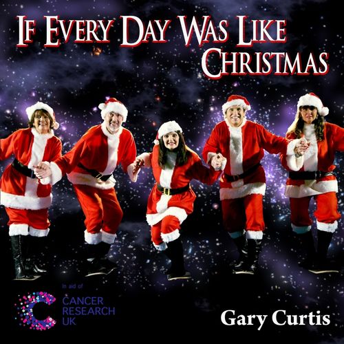 Gary Curtis - If everyday was like Christmas