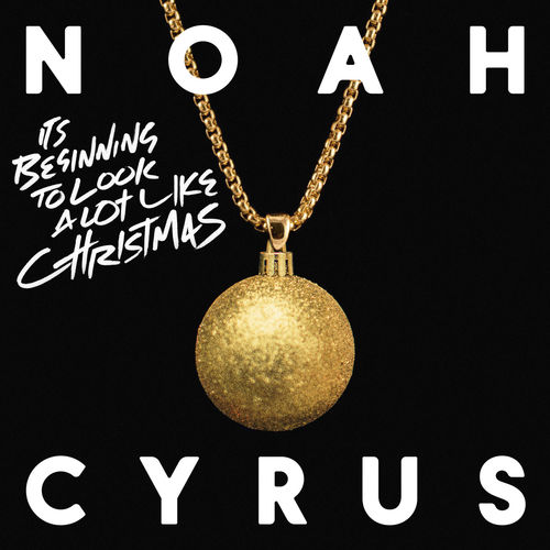 Noah Cyrus - It's beginning to look a lot Christmas