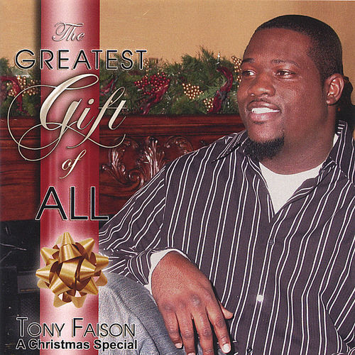 Tony Faison - The greatest gift of all