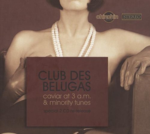 Club Des Belugas - Caviar At 3 A.M.