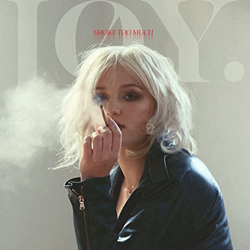JOY - Smoke Too Much