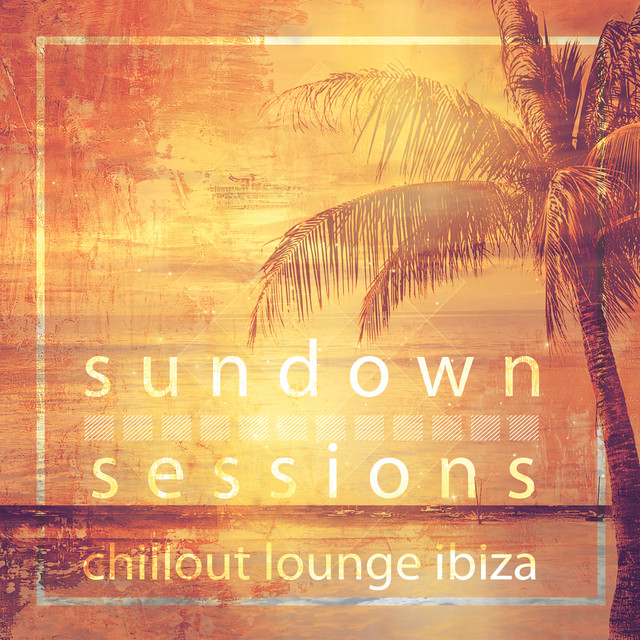 Chillout Lounge Ibiza - Praise the Sun - Beach Club Mix