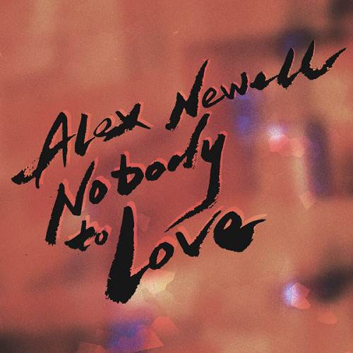 Alex Newell - Nobody To Love