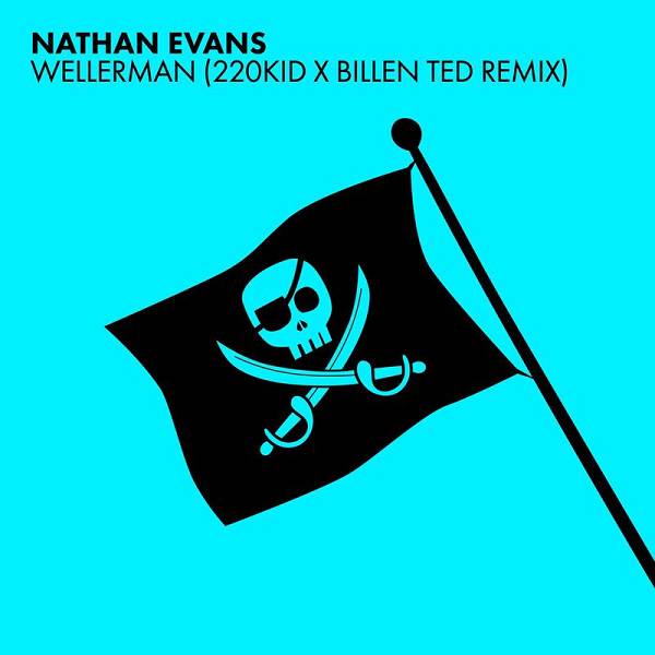 Nathan Evans, 220 KID, Billen Ted - Wellerman (Sea Shanty / 220 KID x Billen Ted Remix)