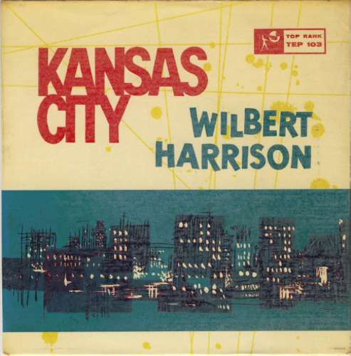 Wilbert Harrison - Kansas city