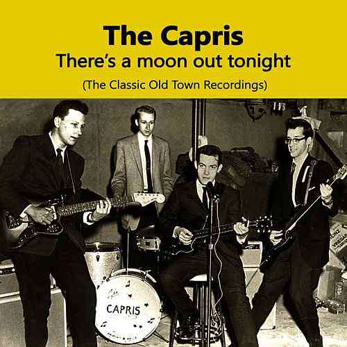 The Capris - There's a moon out tonight