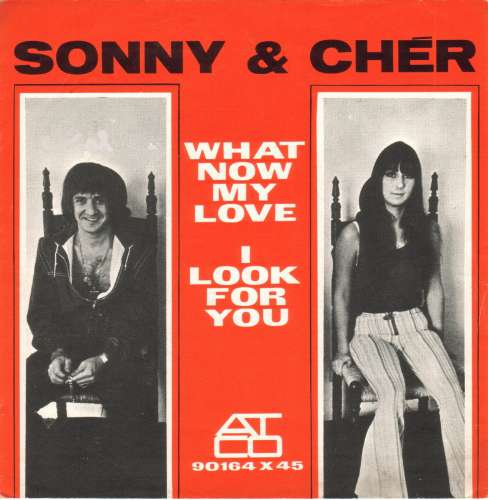 Sonny & Cher - What now my love