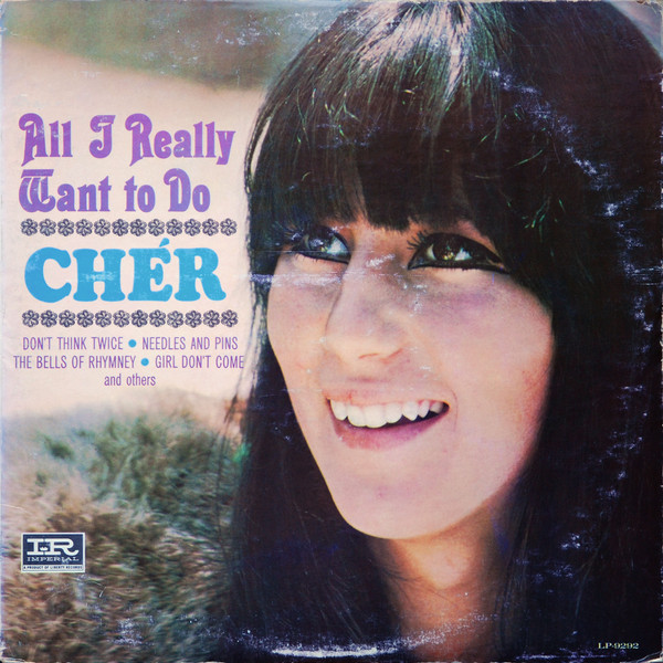 Cher - All i really want to do