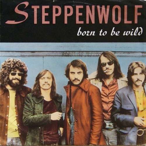 Steppenwolf - Born to be wild