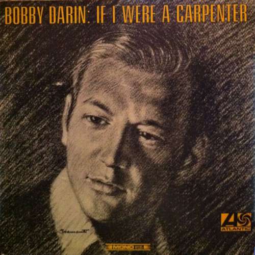 Bobby Darin - If i were a carpenter