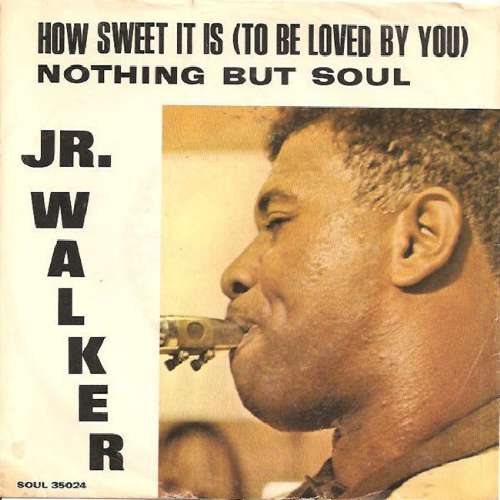 Jr. Walker & The All Stars - How sweet it is ~ to be loved by you