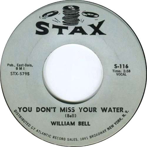 William Bell - You don't miss your water