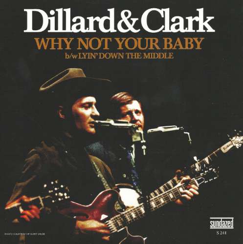 Dillard & Clark - Why not your baby