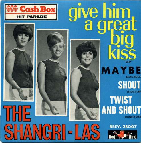 The Shangri-Las - Give him a great big kiss