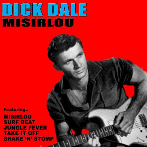 Dick Dale & His Del-Tones - Misirlou