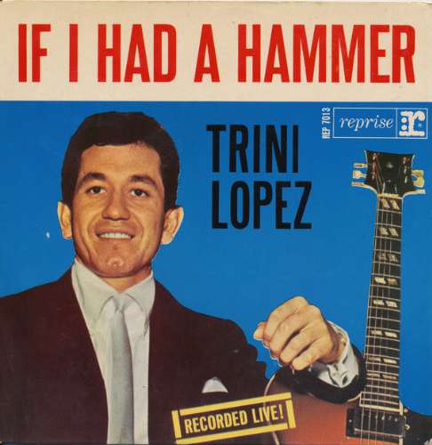 Trini Lopez - If i had a hammer