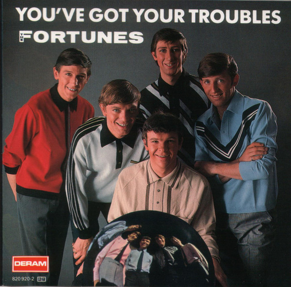 The Fortunes - You've got your troubles