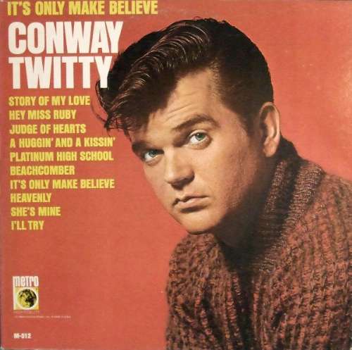 Conway Twitty - It's only make believe