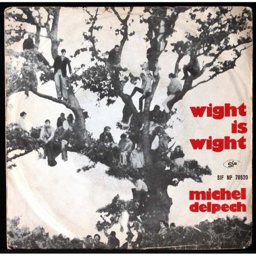 Michel Delpech - Wight is wight