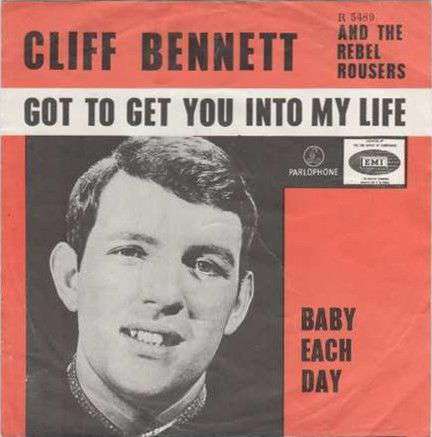 Cliff Bennet & The Rebel Rousers - Got to get you into my life