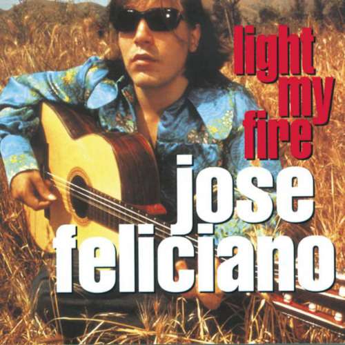 José Feliciano - Light my fire