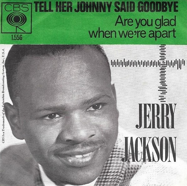 Jerry Jackson - Tell her johnny said goodbye