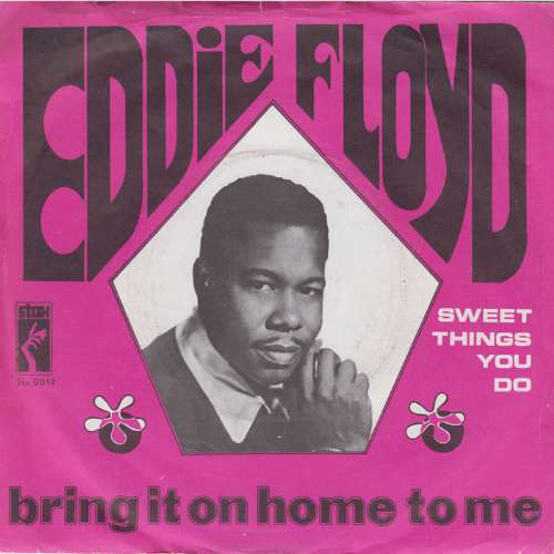 Eddie Floyd - bring it on home to me