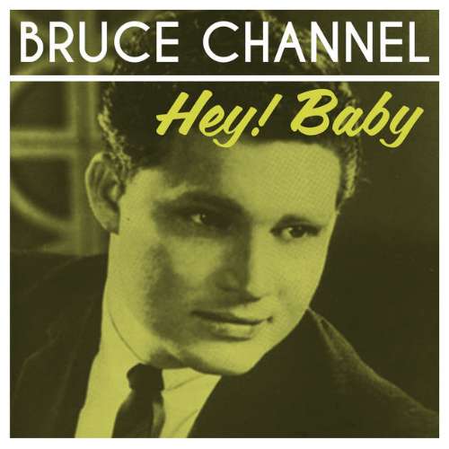 Bruce Channel - Hey! baby