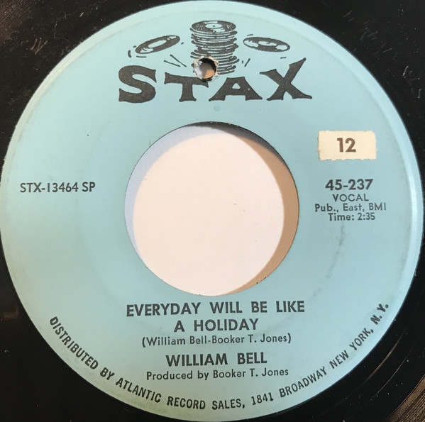 William Bell - Everyday will be like a holiday