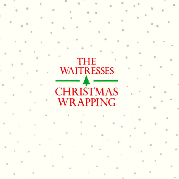 The Waitresses - Christmas wrapping